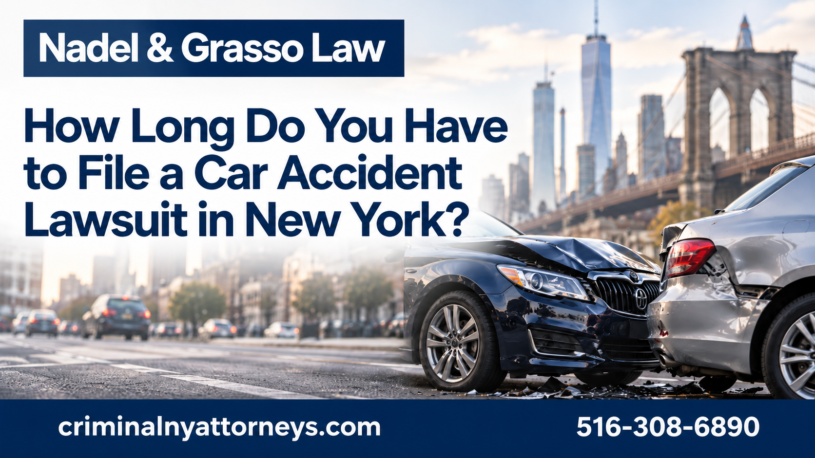 Nadel & Grasso Law graphic about how long you have to file a car accident lawsuit in New York