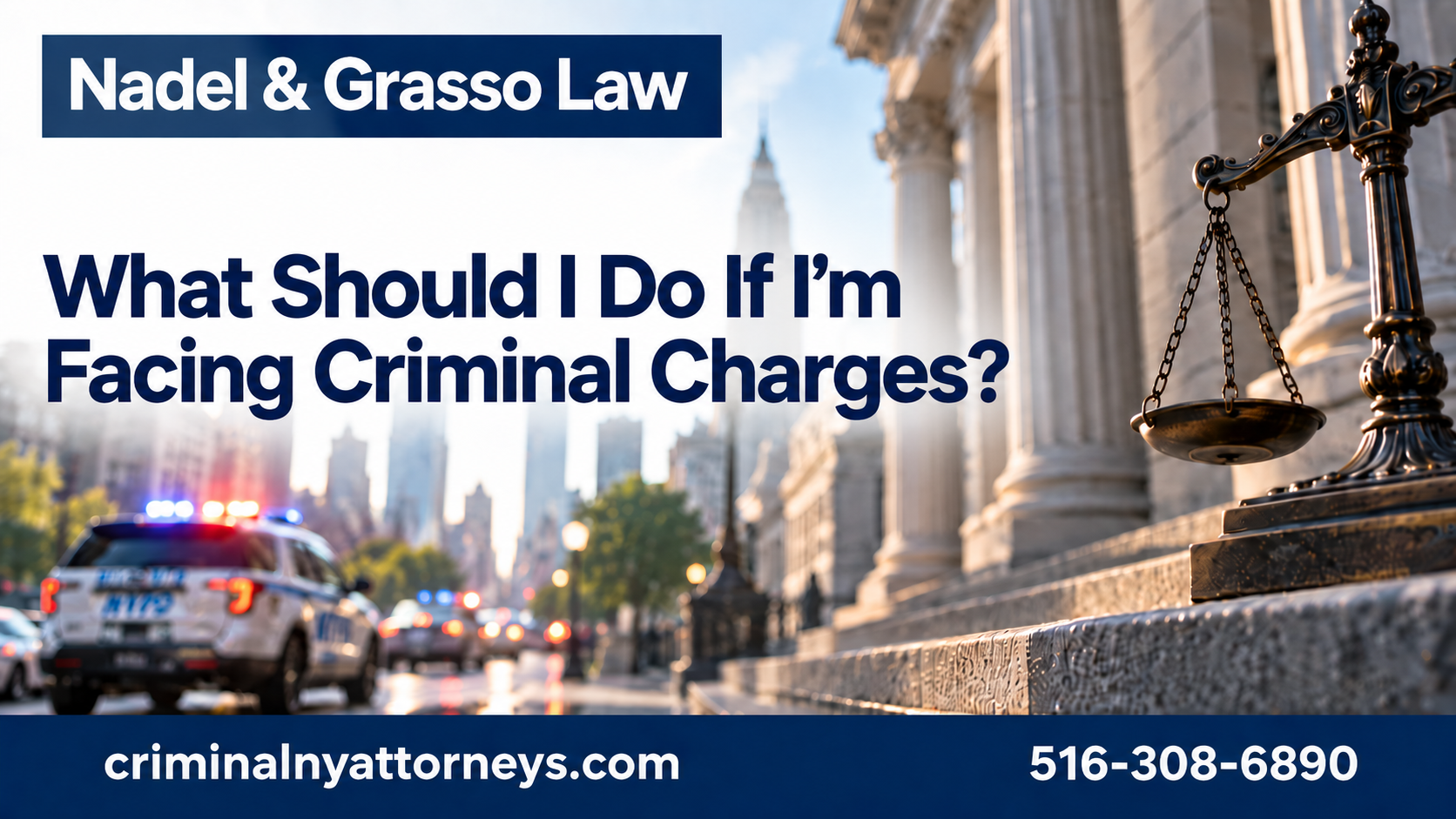 Nadel & Grasso Law graphic explaining what to do when facing criminal charges in New York